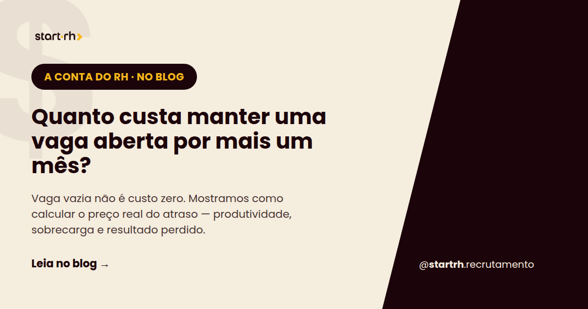 Arte da StartRH com o selo “A conta do RH · no blog” e o título “Quanto custa manter uma vaga aberta por mais um mês?”