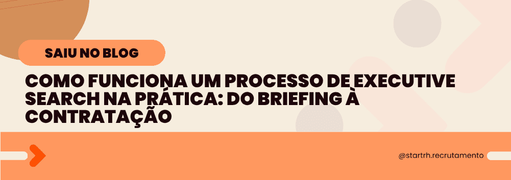 Arte gráfica com o título do artigo: “Como funciona um processo de executive search na prática: do briefing à contratação”