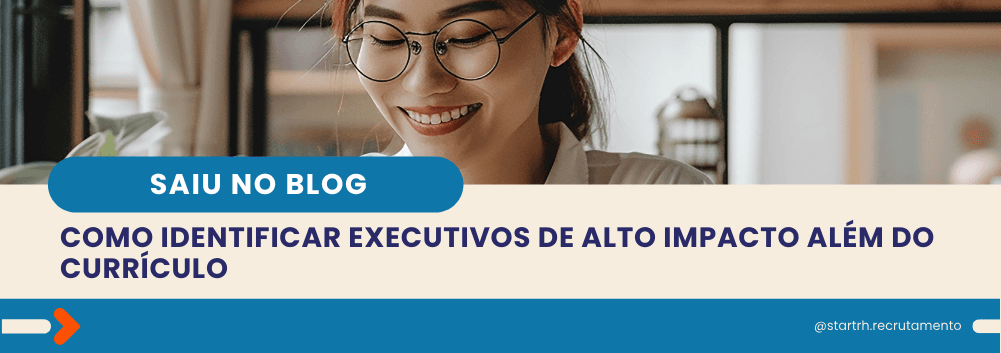 Mulher de óculos sorrindo enquanto lê, com o título do artigo: “Como identificar executivos de alto impacto além do currículo”