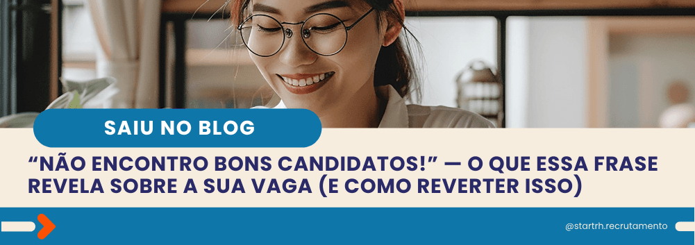 Mulher de óculos sorrindo enquanto lê, com o título do artigo: “‘Não encontro bons candidatos!’: o que essa frase revela sobre a sua vaga (e como reverter isso)”