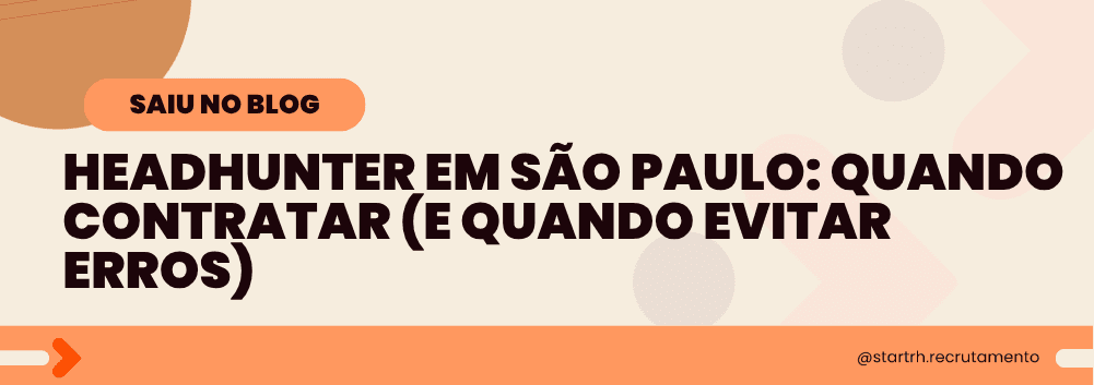 Arte gráfica com o título do artigo: “Headhunter em São Paulo: quando contratar (e quando evitar erros)”