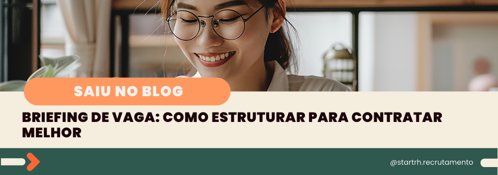 Briefing de vaga O erro que está travando seu recrutamento